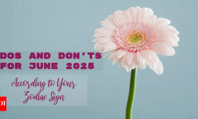 DOS and Dons for June 2025: According to your zodiac DOS and Dons for June 2025: According to your zodiac